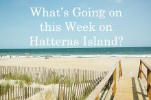 What's Going On This Week On Hatteras, June 24-30, 2013